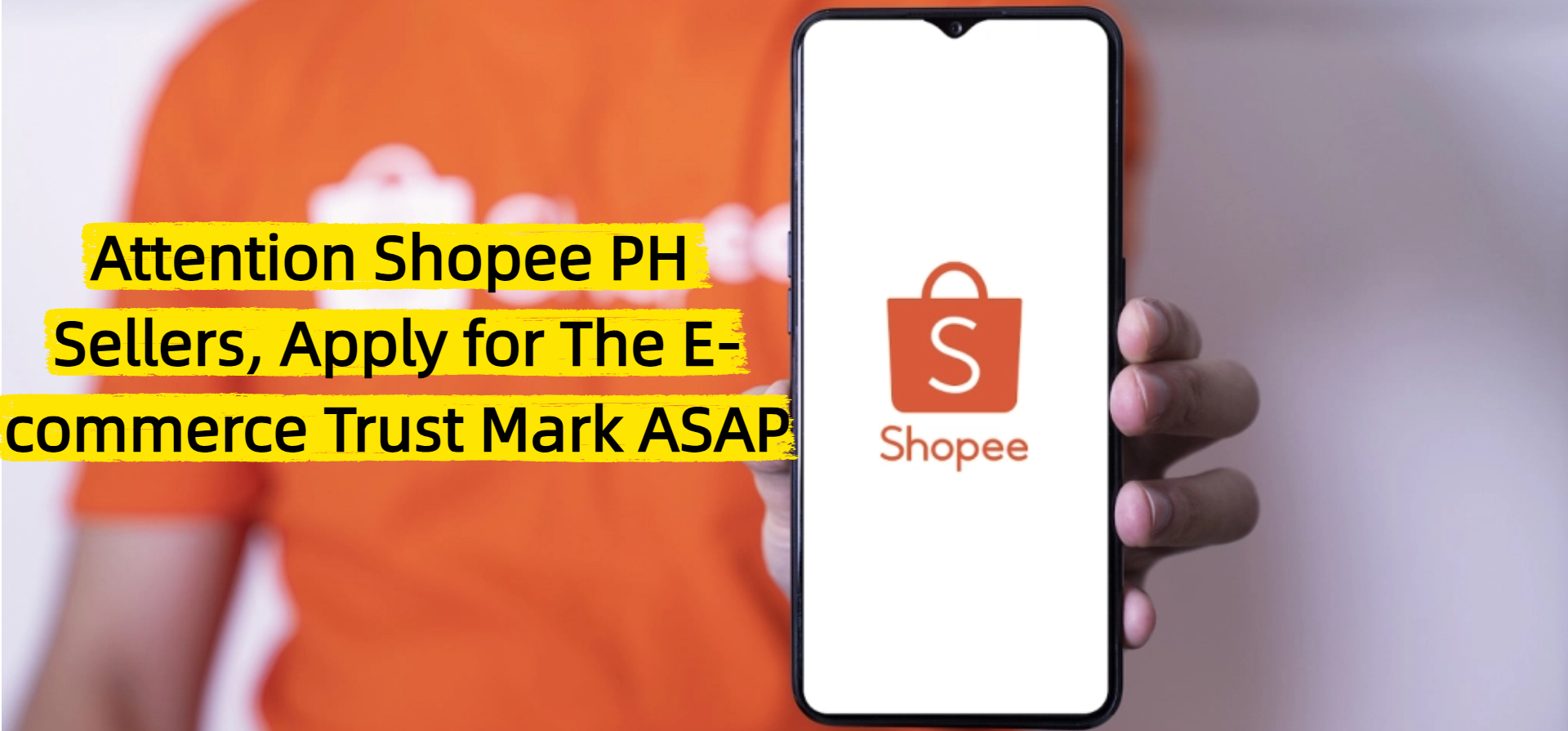 Attention Shopee PH Sellers, Apply for The E-commerce Trust Mark ASAP
