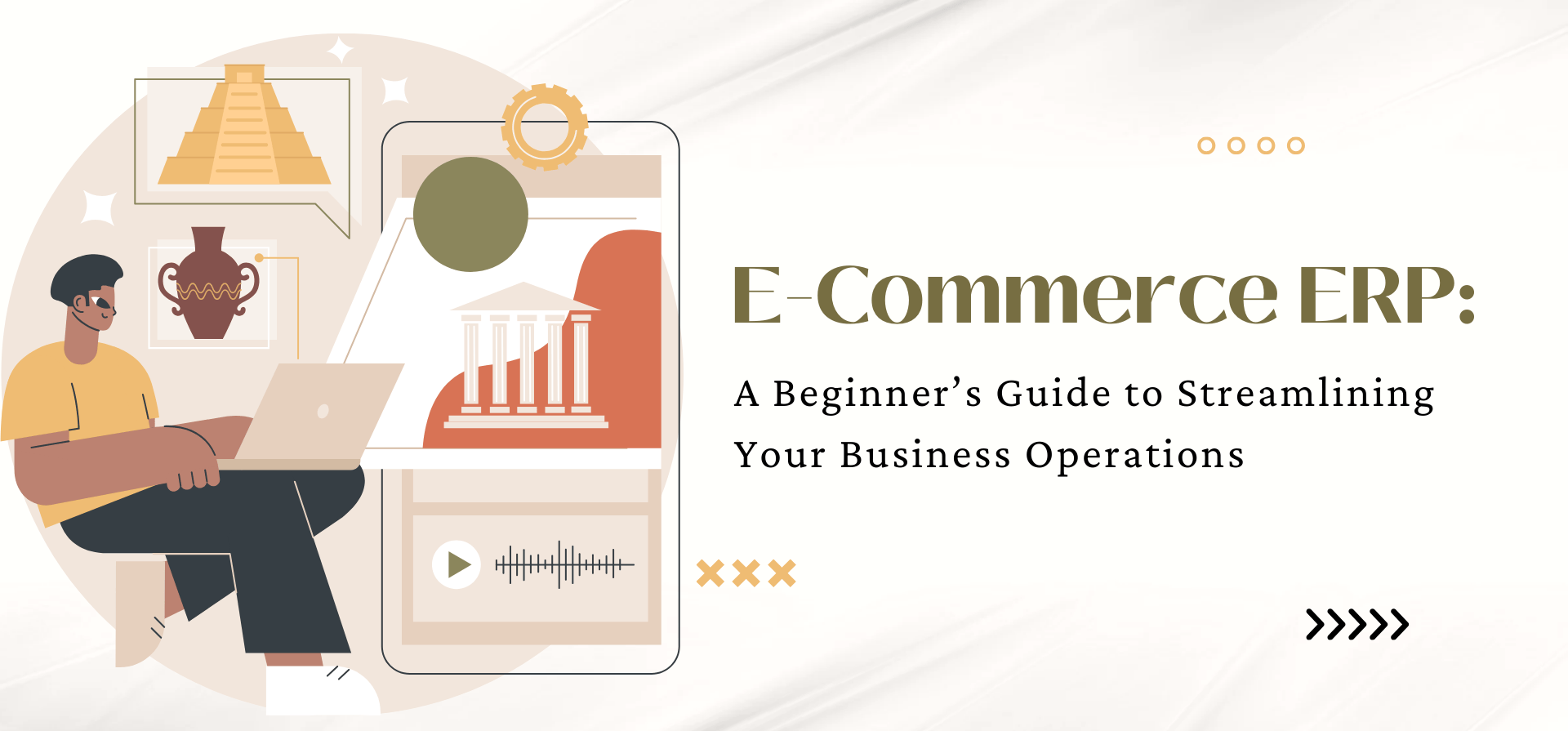 E-Commerce ERP: A Beginner’s Guide to Streamlining Your Business Operations