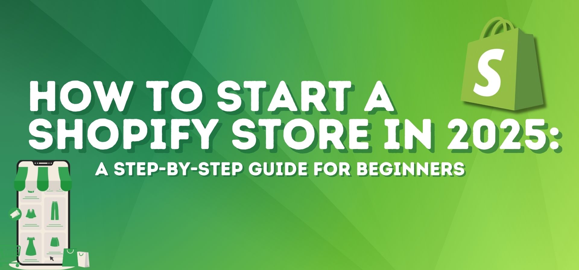 How to Start a Shopify Store in 2025: A Step-by-Step Guide for Beginners