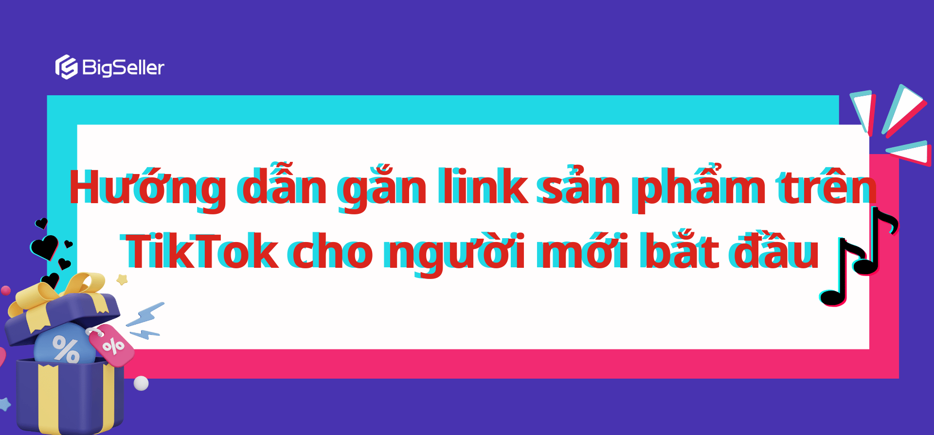 Hướng dẫn gắn link sản phẩm trên TikTok cho người mới bắt đầu