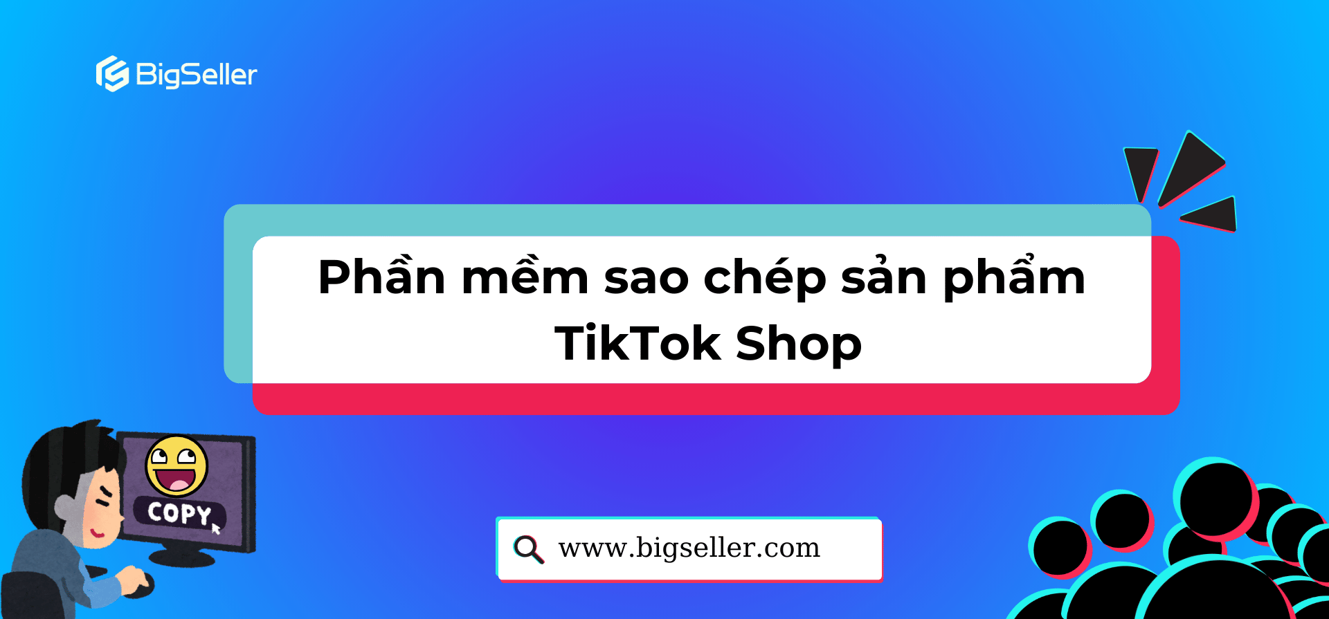 Phần mềm sao chép sản phẩm TikTok Shop miễn phí