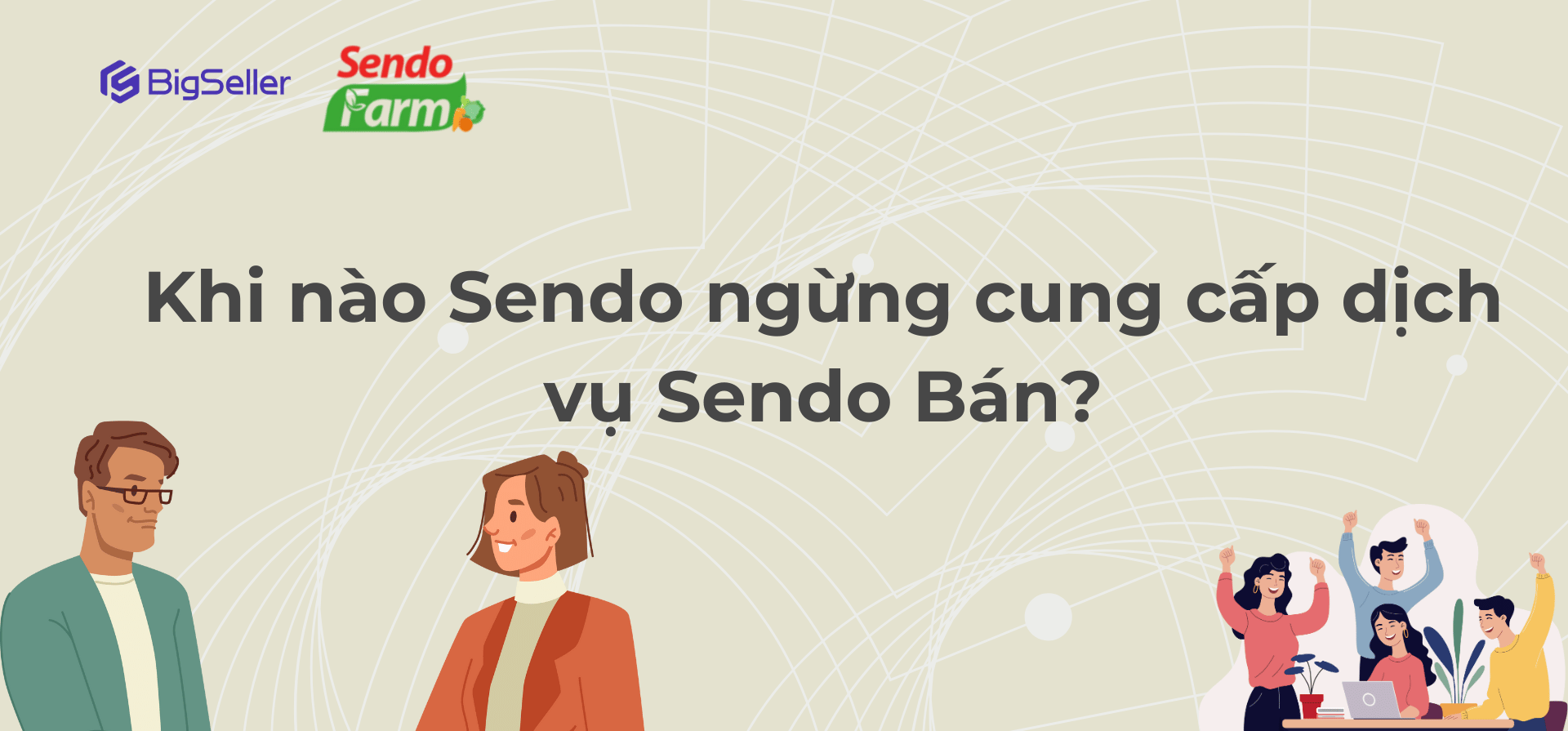 Khi nào Sendo ngừng cung cấp dịch vụ Sendo Bán?