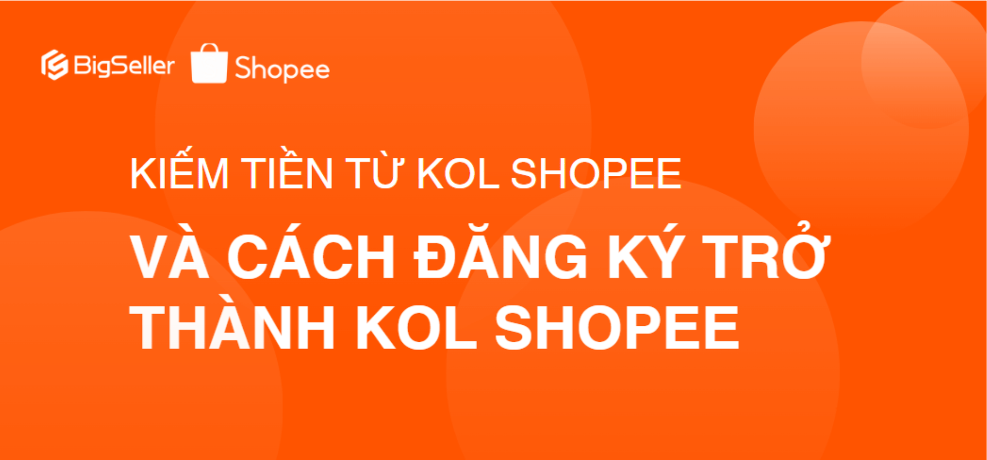  Kiếm tiền từ KOL Shopee và cách đăng ký trở thành Shopee KOL