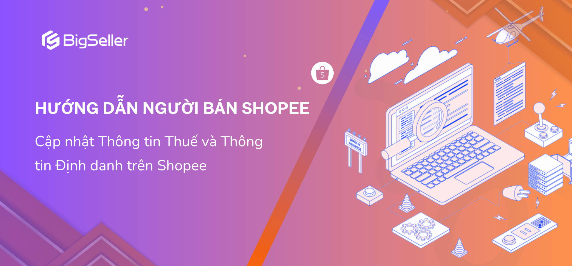 Hướng dẫn Người bán cập nhật Thông tin Thuế và Thông tin Định danh trên Shopee