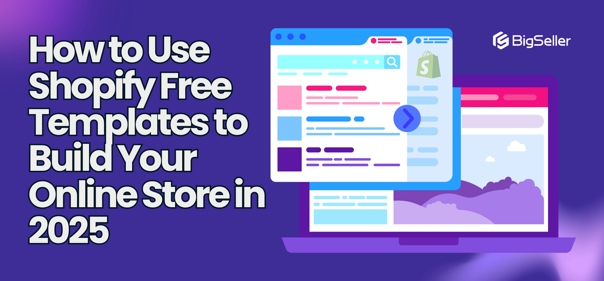 How to Use Shopify Free Templates to Build Your Online Store in 2025