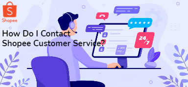 How Do I Contact Shopee Customer Service Malaysia? 5 Ways 2024