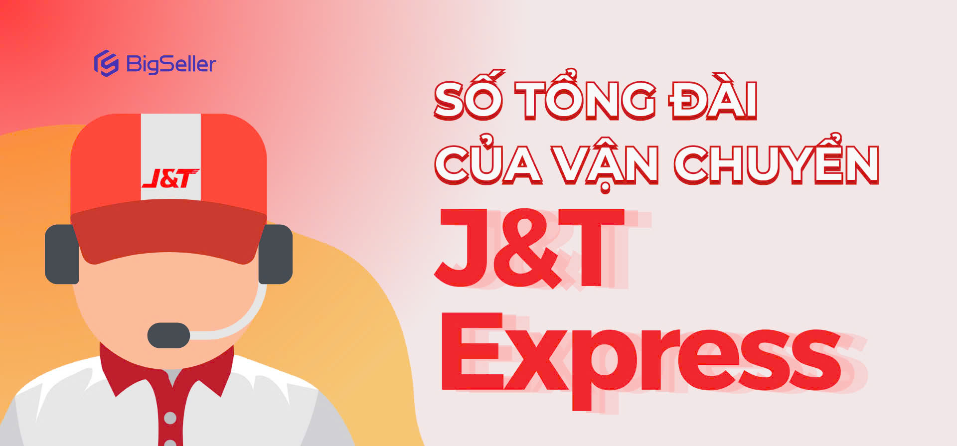 Tổng đài Chăm sóc khách hàng J&T Express