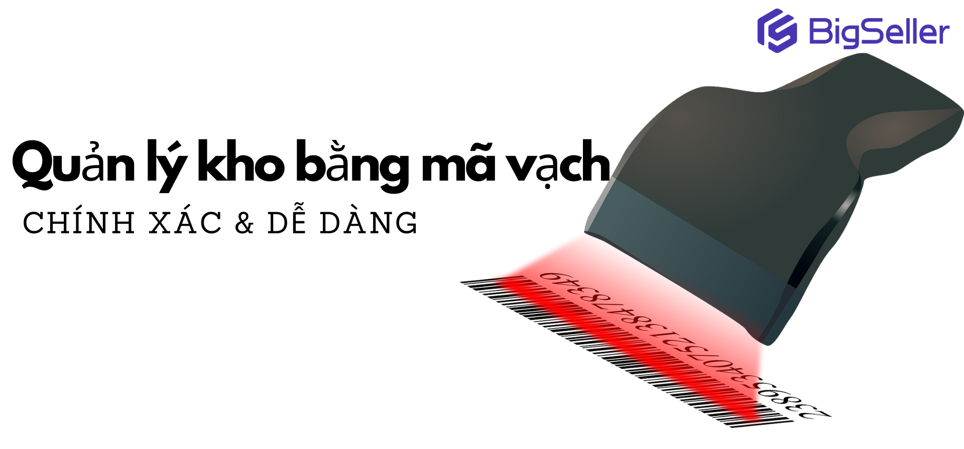 Cách quản lý kho bằng mã vạch chính xác và dễ dàng nhất