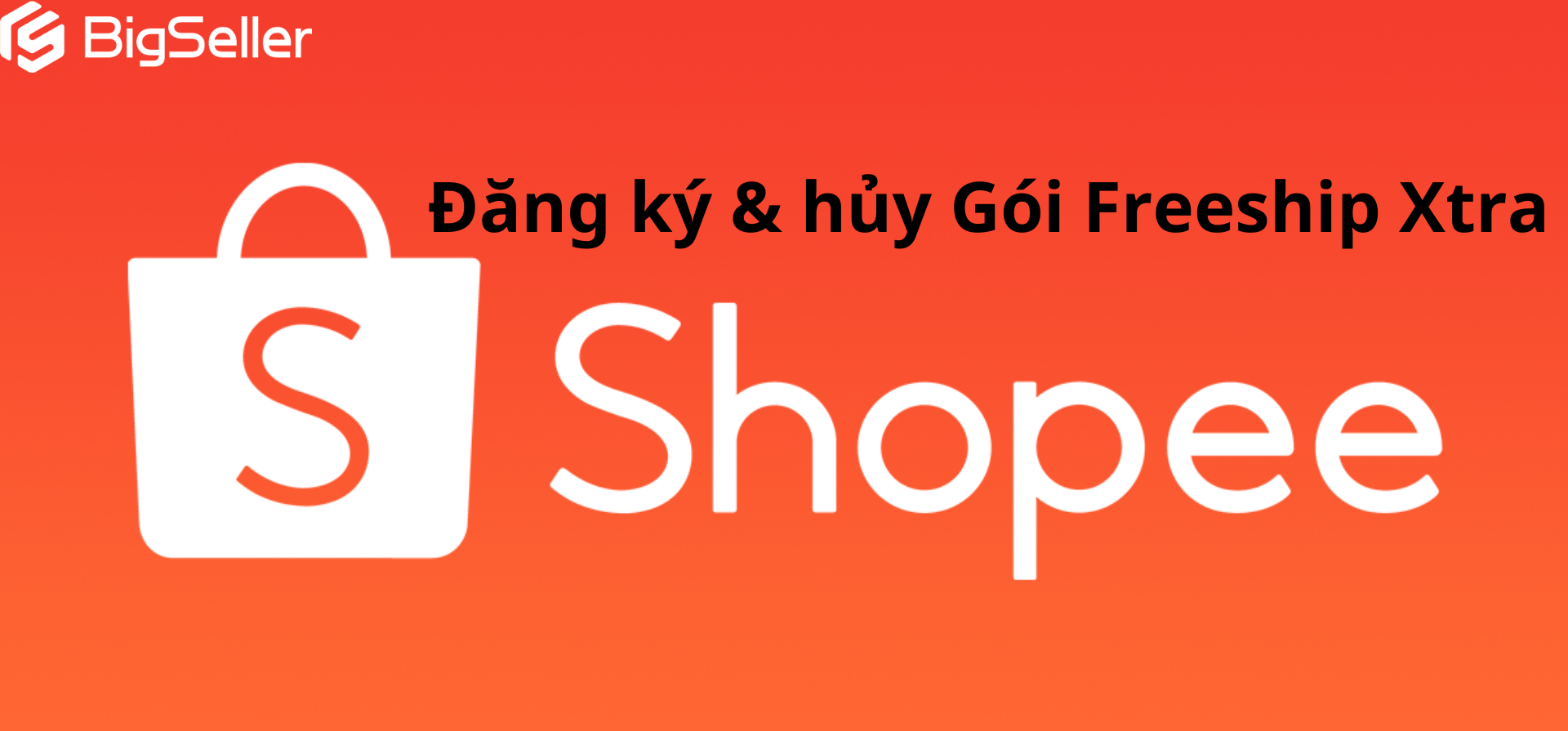 Cách đăng ký và hủy Gói Freeship Xtra Shopee nhanh nhất