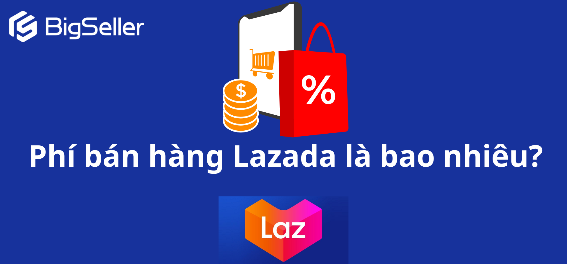 Phí bán hàng Lazada là bao nhiêu?