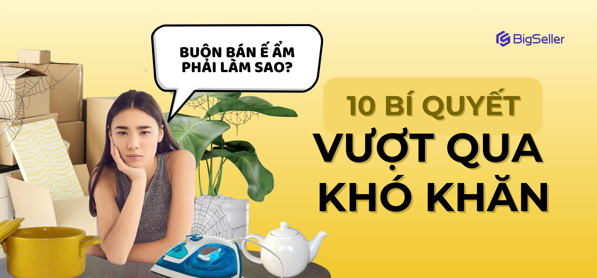 Buôn bán ế ẩm phải làm sao? 10 cách hóa giải hiệu quả cao