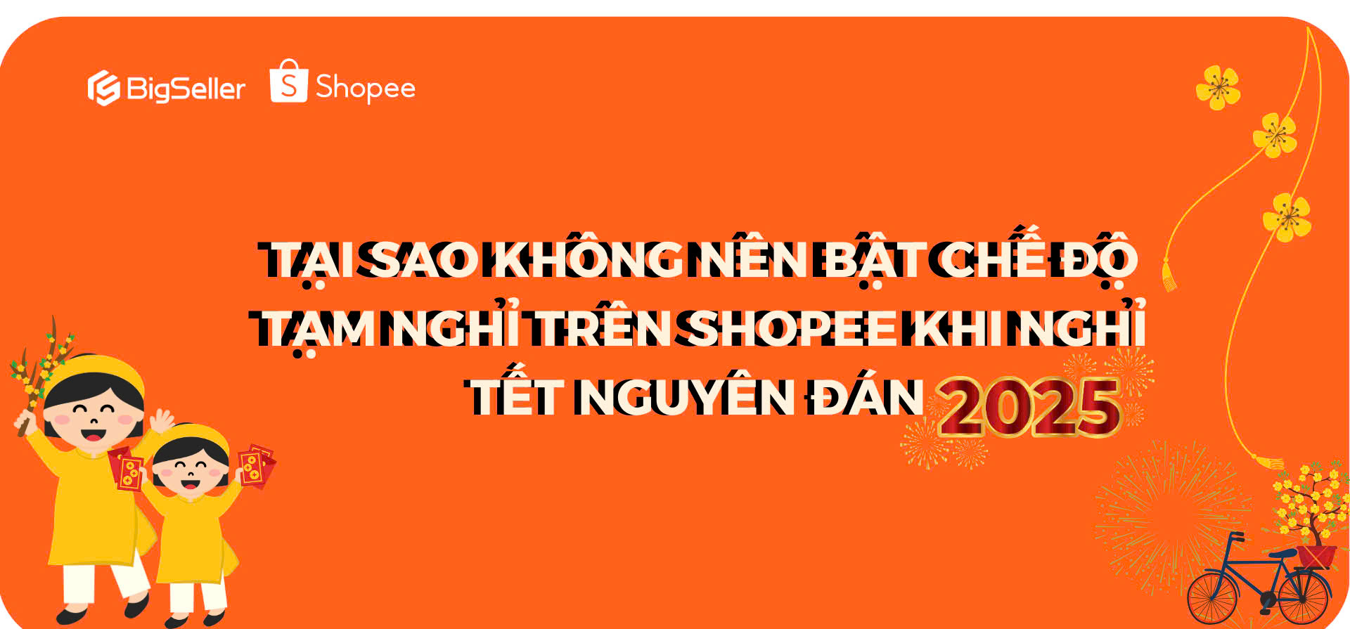 Nên bật chế độ tạm nghỉ Shopee khi nghỉ Tết Nguyên Đán 2025 không?