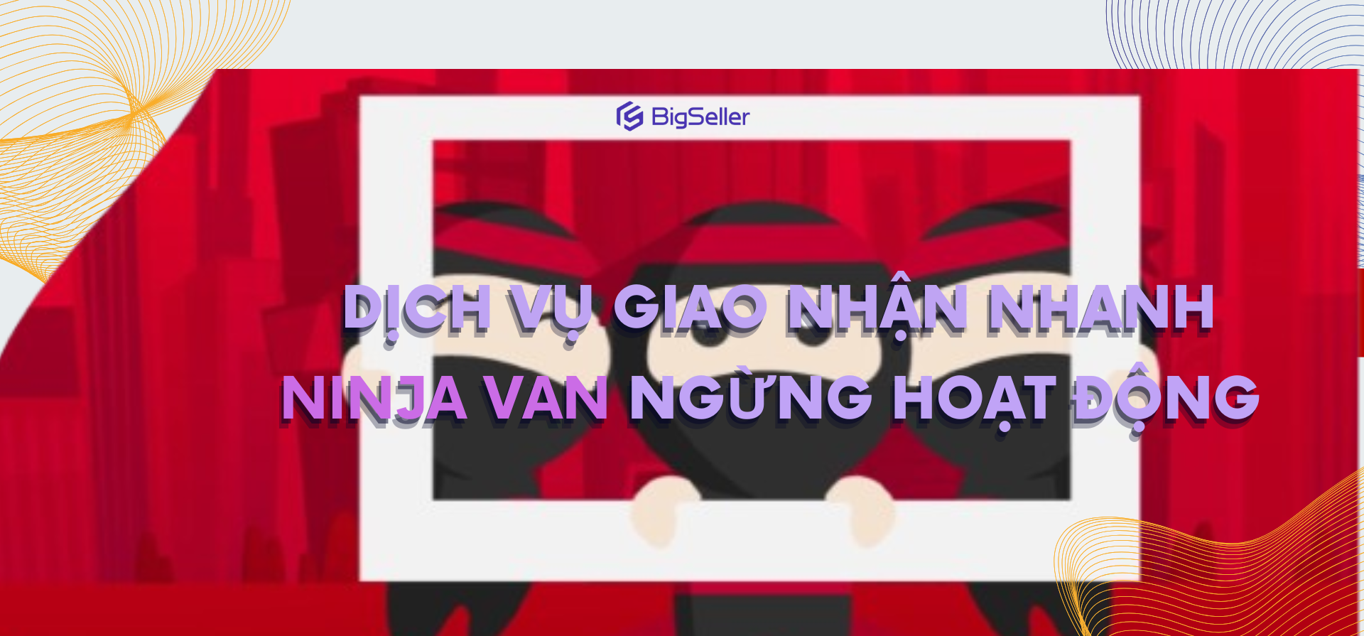 Dịch vụ Giao Nhận Nhanh Ninja Van ngừng hoạt động từ 30/9/2025