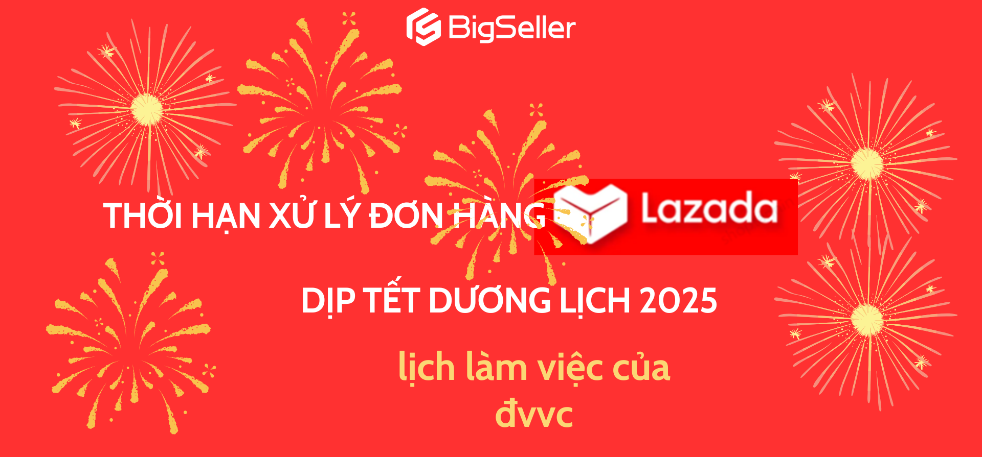 Thời hạn xử lý đơn hàng Lazada dịp Tết dương lịch