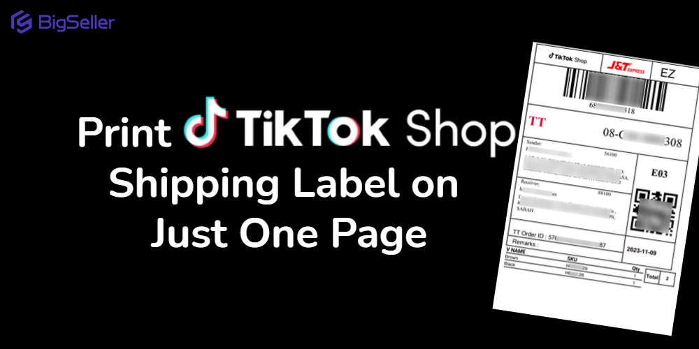 Print Your TikTok Shop Shipping Label on Just One Page With BigSeller