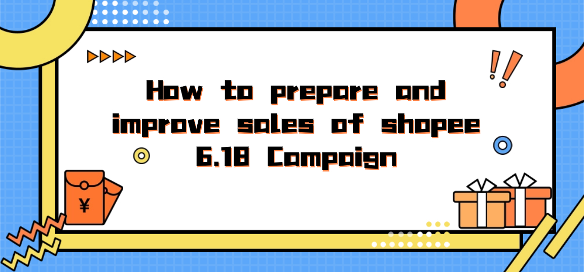 How to prepare and improve sales of shopee 6.18 Campaign