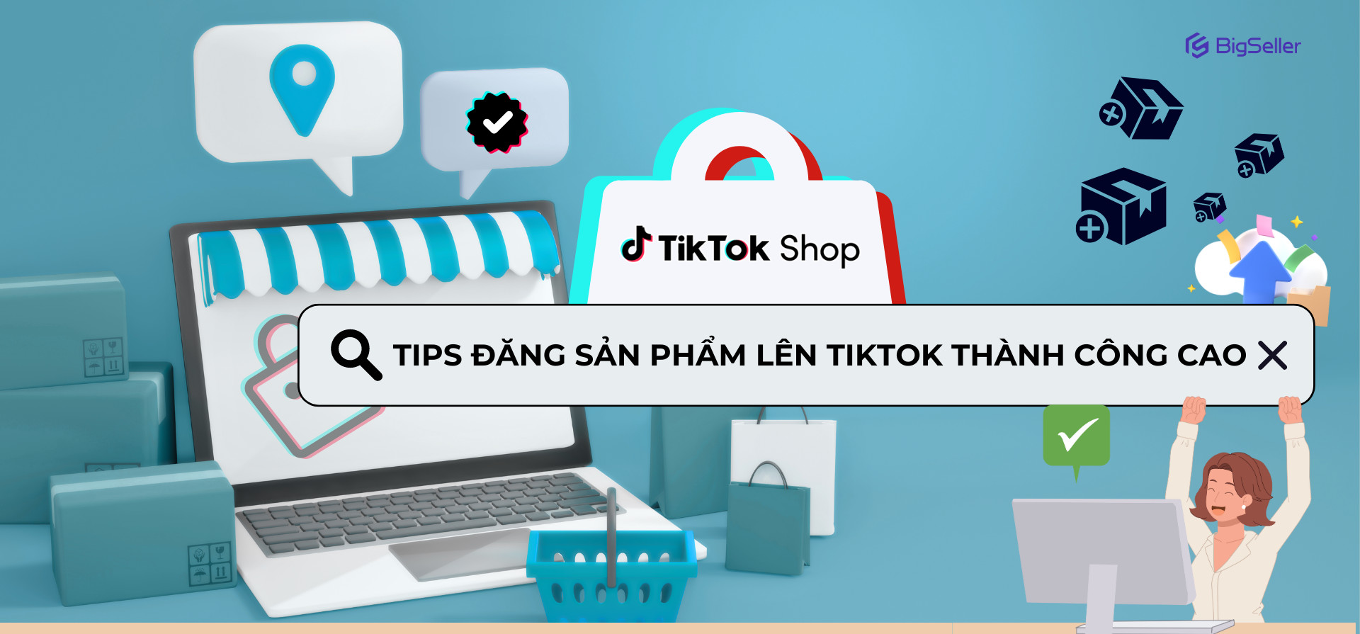 Đăng sản phẩm lên TikTok được duyệt nhanh 